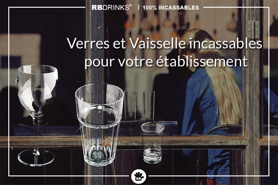 Verres & Vaisselle incassables pour cafés & bars !